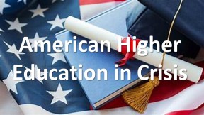 American Higher Education in Crisis